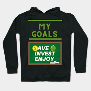 My financial goals - save, invest, enjoy Hoodie